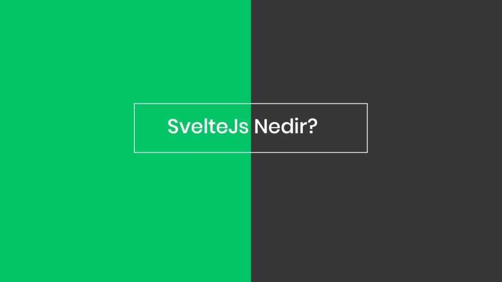 SvelteJs-Nedir