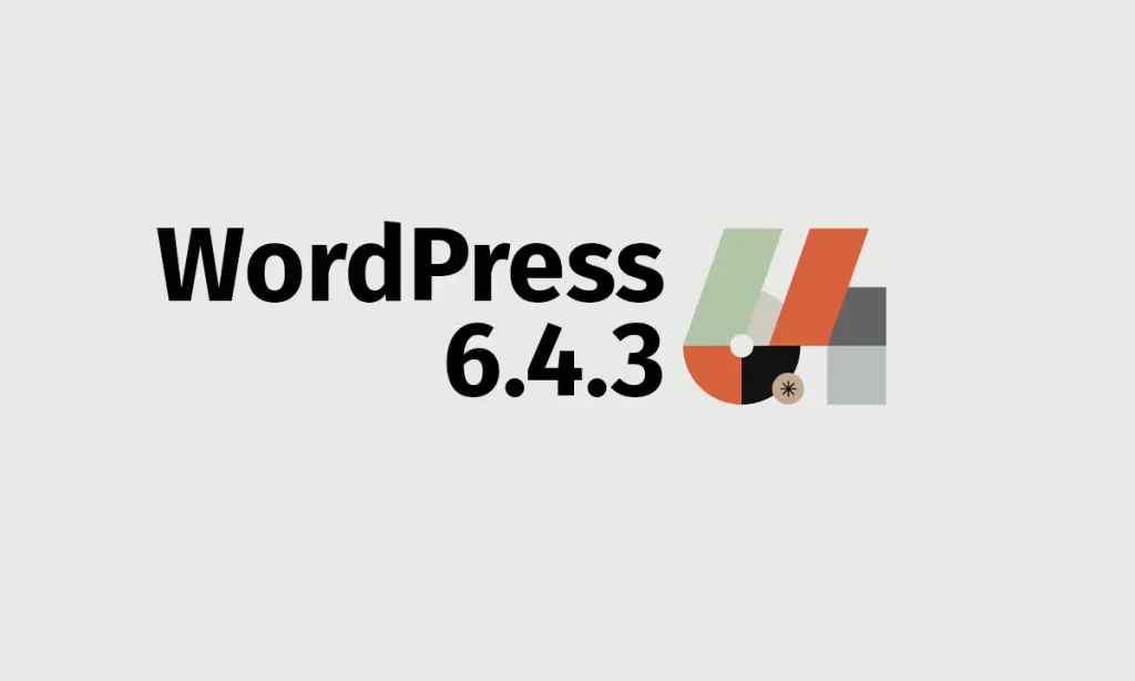 WordPress 6.4.3 Sürümü Yayınlandı